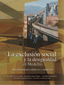 La exclusión social y la desigualdad en Medellín Sus dimensiones ...