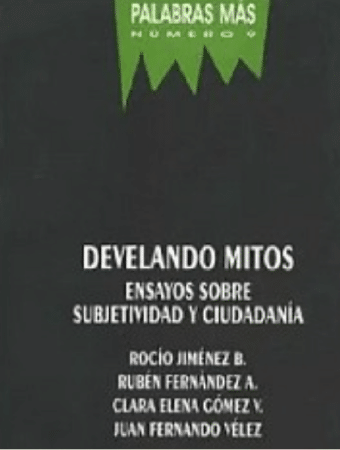 Corporación Región - Palabra más número 9 Develando mitos ensayos sobre subjetividad y ciudadanía