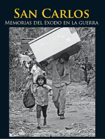 Corporación Región - San Carlos: memorias del éxodo en la guerra